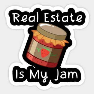 Real Estate Is My Jam Sticker